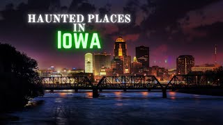 Haunted Places in Iowa