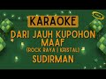 Kristal - Dari Jauh Kupohon Maaf (Sudirman) [Karaoke]