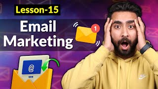 Lesson 15: Email Marketing Complete Guide (STEP BY STEP)