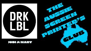 The Aussie Screen Printer's Club: Jodi Taylor & Mary Leishman from DRK LBL Print Shop