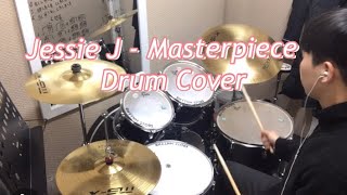 Jessie J - Masterpiece (Drum Cover)