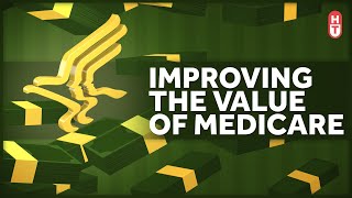 The Many Attempts to Improve the Value of Medicare