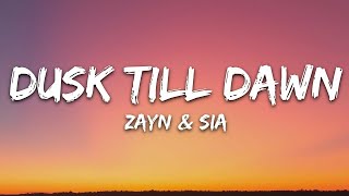 ZAYN _ Sia - Dusk Till Dawn (Lyrics) -Lyric Songs