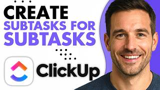 How To Create Subtasks for Subtasks in ClickUp (Nested Subtasks Guide 2026)