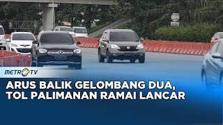 Monitor Mudik: Arus Balik Gelombang Dua, Palimanan Ramai Lancar