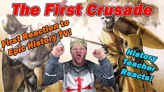 The First Crusade | Epic History TV | History Teacher Reacts