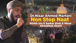 Dr.Nisar Ahmed Marfani Non Stop Naat | 804th Urs E Sarkar Shah E Miran Khambhat Sharif