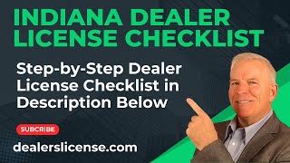 Indiana Dealer Pre License Checklist-Step by Step Indiana Dealer License Instructions