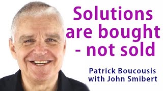 Solutions are bought not sold - Patrick Boucousis (TALKING SALES 332)