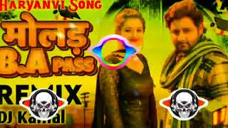 Molad B.A Pass Song Remix || Vijay Verma Song Log Mera Molad Ragya Ha Vichola Kargya Bari Nash Song