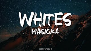 Masicka - Whites (Lyrics)