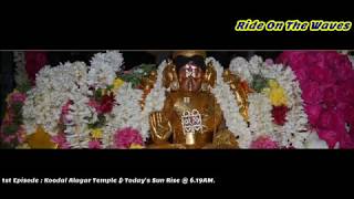 1st Episode + Koodal Alagar Temple,Madurai \u0026 Today's Sun Rise @ 6.19AM Video.