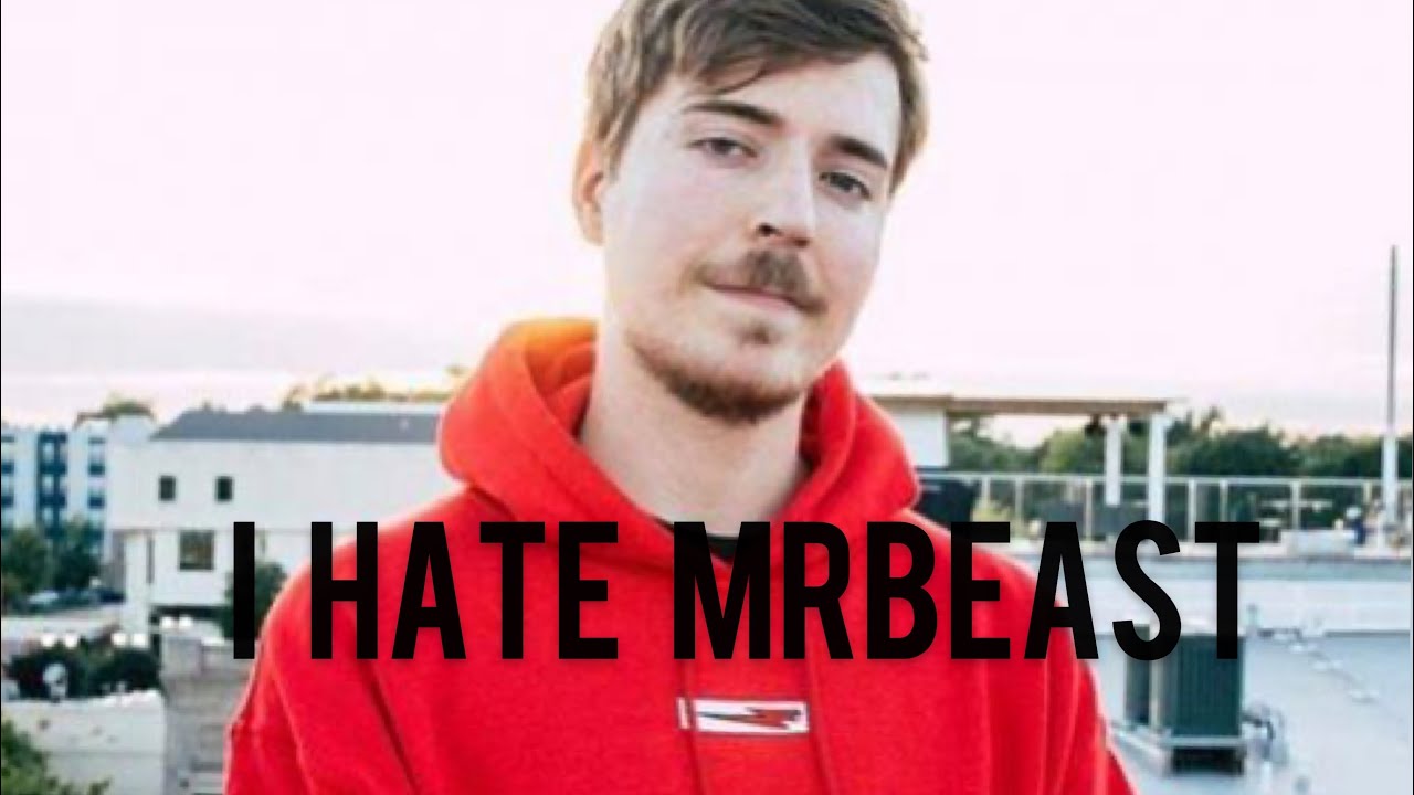 I Hate Mrbeast Youtube