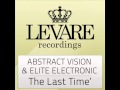 Abstract Vision & Elite Electronic - The Last Time (Original Mix)