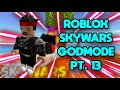 ROBLOX SKYWARS GODMODE PT. 13