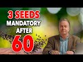 3 Incredible Seeds for Those Over 60: Boost Your Health and Vitality!