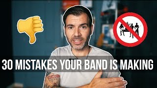 30 MISTAKES YOUR BAND IS MAKING! Part 1