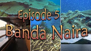 Moluccas Diving Adventure - EP 05 - Banda Naira