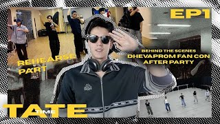 Tate Time EP1 | Behind the Scenes DHEVAPROM FANCON AFTER PARTY | 3Plus