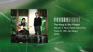 The Kong \u0026 Shu Project - Wb Zaj Nkauj [ Album - Mus Dawb Mus Huv ]