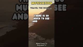 TRAVEL THE WORLD  #motivationalfacts