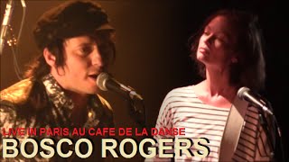 BOSCO ROGERS LIVE IN PARIS AU CAFE DE LA DANCE LE 22 SEPTEMBRE 2016