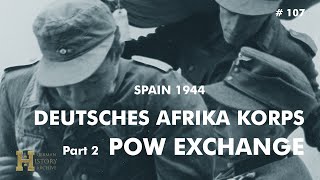 107 Spain 1944 ▶ Deutsches Afrika Korps DAK / Africa Corps (2/2) POW Exchange Barcelona (May 44)