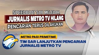 Pencarian Sahril Diperluas ke Perairan Halmahera Selatan - [Metro Pagi Primetime]