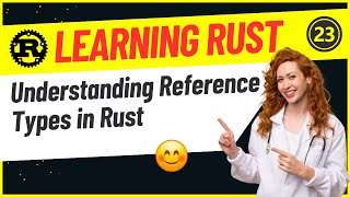 Developers : 23-Understanding Reference Types in Rust