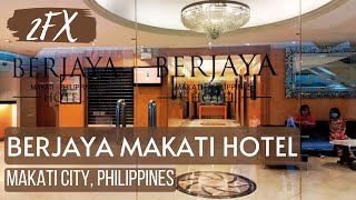 🇵🇭 BERJAYA MAKATI HOTEL - Poblacion, Makati City | 2FX