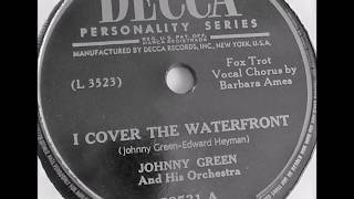 Barbara Ames with Johnny Green and His Orchestra – I Cover the Waterfront, 1944