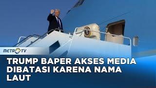 Trump Ga Izinin Jurnalis AP ke Pesawat Presiden Gara-gara Isu Nama Laut