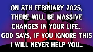 🔴On 8th February 2025, There Will Be Massive Changes In Your Life..| God's Message | #godmessage