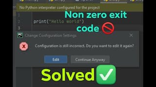 No python interpreter configured for the project || Non zero exit code pycharm problem [Solved] .