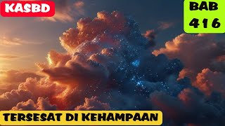 KAISAR AGUNG SENI BELA DIRI BAB 416 TERSESAT DI KEHAMPAAN