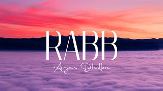 Arjan Dhillon - Rabb ( Lyrics Video ) | Saroor | Mxrci