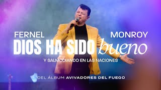 Fernel Monroy | DIOS HA SIDO BUENO | Avivadores del Fuego