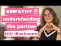 Empathy: understanding your partner during a disclosure // hiv & dating