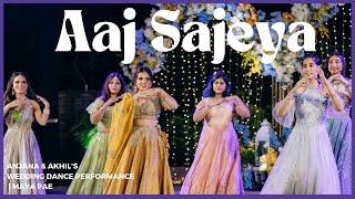 Aaj Sajeya | Anjana & Akhil's Wedding Dance Performance | Maya Pae