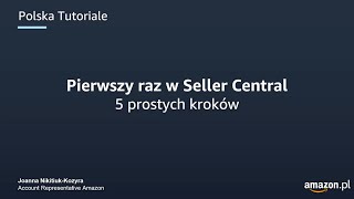 Przewodniki dla sprzedawców | Pierwszy raz w Seller Central - 5 prostych kroków