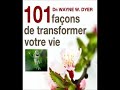 wayne dyer 101 façons de transformer votre vie livre audio