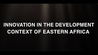 Innovation in the development context of eastern Africa: BioInnovate Africa full documentary