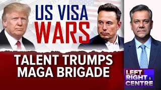 US Visa Wars: Talent Trumps MAGA Brigade