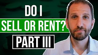 Do I Sell or Rent Part III | Rick B Albert