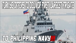 OFFER OF DELIVERY OF 2 NEWEST TURKISH FREGATES FOR PHILIPPINES NAVY