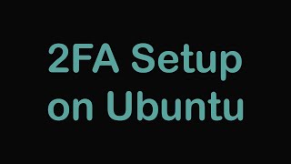 2FA Setup on Ubuntu 20.04