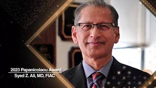 2023 ASC Papanicolaou Award - Syed Z. Ali, MD, FRCPath, FIAC
