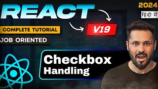 React JS 19 Tutorial in Hindi #22: Handle Checkbox in React