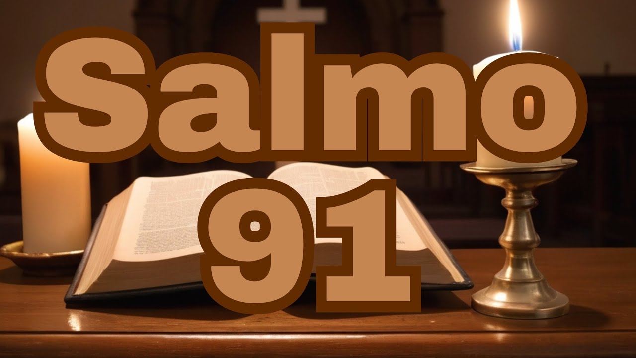 SALMO 91 LA ORACION MAS PODEROSA DE LA BIBLIA - YouTube