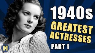 1940s GREATEST ACTRESSES REMEMBERED